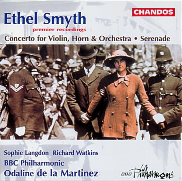 Ethel Smyth: Concerto for Violin, Horn & Orchestra; Serenade