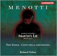 Menotti: Martin's Lie; Five Songs; Canti della Lontananza