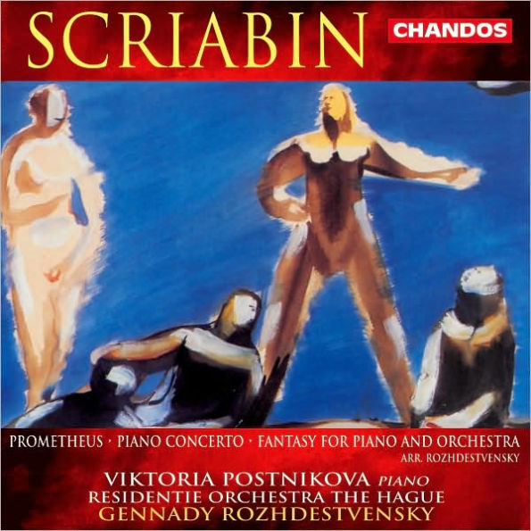 Alexander Scriabin: Prometheus; Piano Concerto; Fantasy for Piano and Orchestra