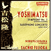 Yoshimatsu: Symphony No. 3; Saxophone Concerto