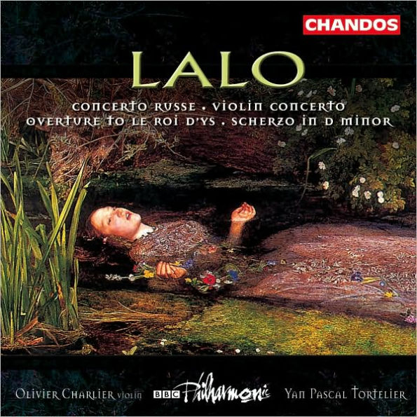 Edouard Lalo: Concerto Russe; Violin Concerto; Overture to Le Roi d'Ys; Scherzo in D minor