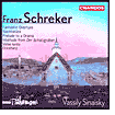 Franz Schreker: Fantastic Overture; Nachtst¿¿ck; Prelude to a Drama; Interlude from Der Schatzgr¿¿ber; Valse lente