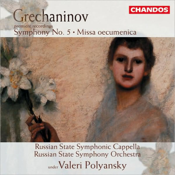 Grechaninov: Symphony 5; Missa oecumenica