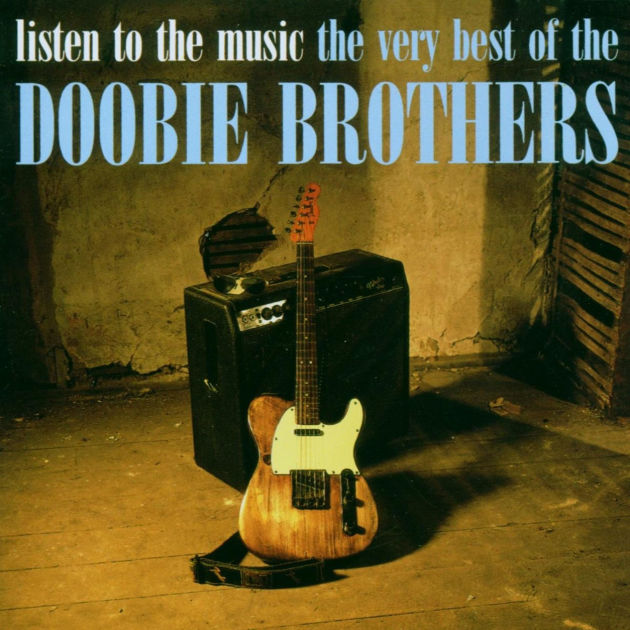 Listen to the Music: The Very Best of the Doobie Brothers [International] by The Doobie Brothers ...