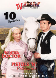 Title: TV Classic Westerns, Vol. 6: Frontier Doctor/Pistols 'n' Petticoats