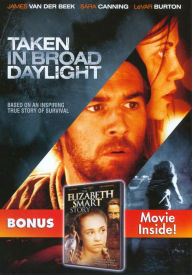 Title: Taken in Broad Daylight/The Elizabeth Smart Story [2 Discs]