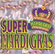 Title: Super Mardi Gras, Artist: Super Mardi Gras / Various