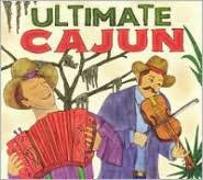 Title: Ultimate Cajun, Artist: 