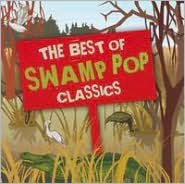 Title: The Best of Swamp Pop Classics, Artist: Best Of Swamp Pop Classics / Va