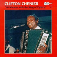 Title: 60 Minutes with the King of Zydeco, Artist: Clifton Chenier