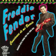 Title: Canciones de Mi Barrio: The Roots of Tejano Rock, Artist: Freddy Fender