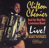 Title: Live! at the Long Beach & San Francisco Blues Festivals, Artist: Clifton Chenier