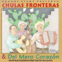 Chulas Fronteras & Del Mero Corazon