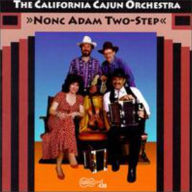Title: Nonc Adam Two-Step, Artist: The California Cajun Orchestra