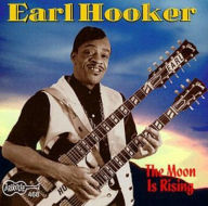 Title: The Moon Is Rising, Artist: Earl Hooker