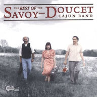 Title: Best of the Savoy-Doucet Cajun Band, Artist: Savoy-Doucet Cajun Band