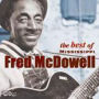 The Best of Mississippi Fred McDowell