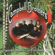 Title: Sacred Steel for the Holidays, Artist: The Campbell Brothers