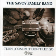 Title: Turn Loose But Don't Let Go, Artist: Savoy Family Band