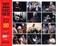 Title: They All Played for Us: Arhoolie Records 50th Anniversary Celebration, Artist: 