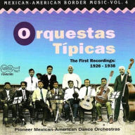 Title: Mexican-American Border Music, Vol. 4: Orquestas Tipicas, Artist: Orquestas Tipicas