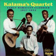 Title: Early Hawaiian Classics, Artist: Kalama's Quartet
