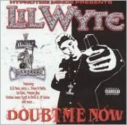 Title: Doubt Me Now, Artist: Lil Wyte
