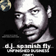 Title: Unfinished Business, Artist: DJ Spanish Fly