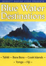 Blue Water Destinations: Tahiti, Bora Bora, Cook Islands and Tonga