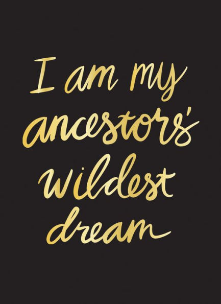 I Am My Ancestors Wildest Dream Spiral Journal (black and gold)