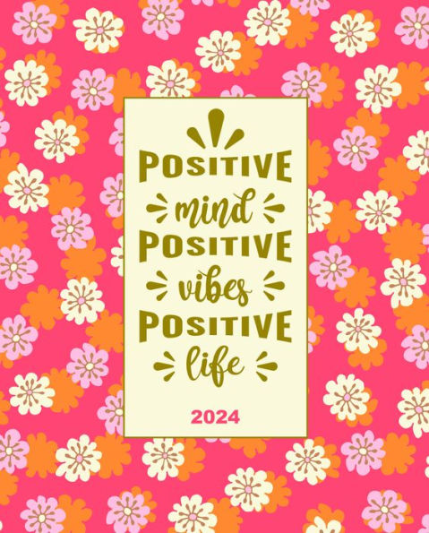 2023-2024 Ultimate Weekly / Monthly Planner - Positive Mind Floral