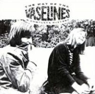 Title: The Way of the Vaselines: A Complete History, Artist: The Vaselines