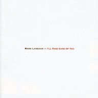 Title: I'll Take Care of You, Artist: Mark Lanegan