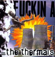 Title: Fuckin A, Artist: The Thermals