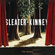 Title: The Woods, Artist: Sleater-Kinney