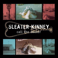 Title: Call the Doctor [LP], Artist: Sleater-Kinney
