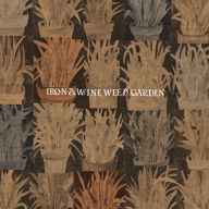 Title: Weed Garden, Artist: Iron & Wine