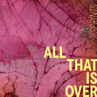 Title: All That Is Over, Artist: Sprints