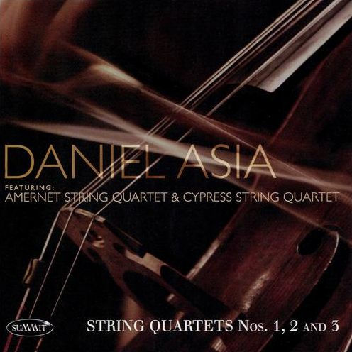 Daniel Asia: String Quartets Nos 1, 2 and 3