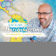 Title: Marimbissimo: A Latin American Suite for Marimba and Big Band, Artist: Juan Alamo