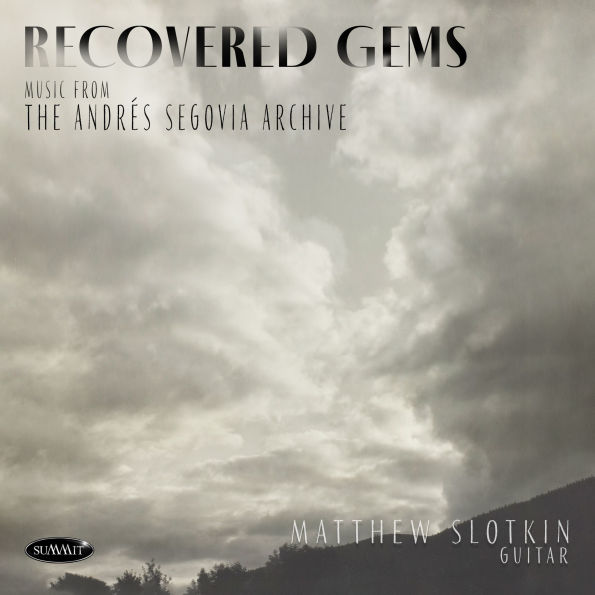 Recovered Gems: Music from the Andrés Segovia Archives
