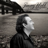 Title: Just Across the River, Artist: Jimmy Webb