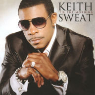 Title: 'Til the Morning, Artist: Keith Sweat