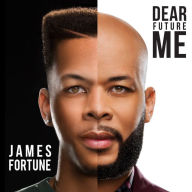 Title: Dear Future Me, Artist: James Fortune & FIYA