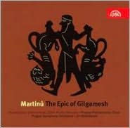 Martinu: The Epic of Gilgamesh