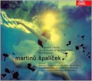 Martinu: Spal¿¿cek; The Spectre's Bride; The Romance of the Dandelions; The Primrose