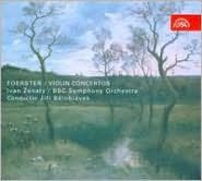 Josef Bohuslav Foerster: Violin Concertos