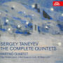 Sergey Taneyev: The Complete Quintets