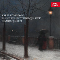 Title: Karel Kovarovic: The Complete String Quartets, Artist: Stamic Quartet