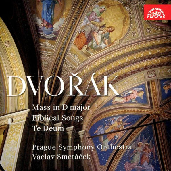 Dvorák: Mass in D major; Biblical Songs; Te Deum